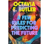 Octavia E. Butler Few Rules for Predicting the Future (Copertina rigida)
