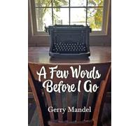A Few Words Before I Go