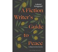 A Fiction Writer’s Guide to Peace: Crafting Nonviolent Heroism
