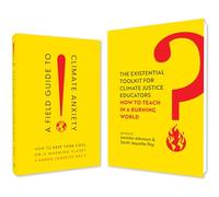 A Field Guide to Climate Anxiety and the Existential Toolkit: Teachable Bundle