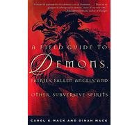 K. Carol Mack D A Field Guide to Demons, Fairies, Fallen Angels and (Tascabile)