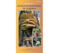 A Field Guide to Edible Mushrooms of Alberta