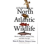 Patrick J. Lynch Noble S. Proc A Field Guide to North Atlantic Wildl (Tascabile)
