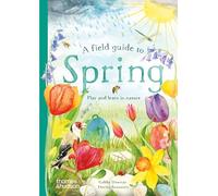 A Field Guide to Spring: Play and Learn in Nature