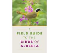 A Field Guide to the Birds of Alberta