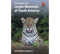 Richard Webb Jeff Bl A Field Guide to the Larger Mammals of South Am (Tascabile)