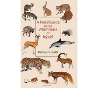 A Field Guide to the Mammals of Egypt