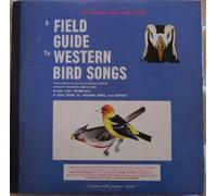 A Field Guide to Western Bird Songs - Western North America and the Hawaiian Islands arranged to accompany, page by page, Roger Tory Peterson's A FIELD GUIDE TO WESTERN BIRDS, 2nd EDITION