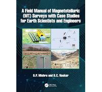 A Field Manual of Magnetotelluric (MT) Surveys with Case Studies for Earth Scientists and Engineers