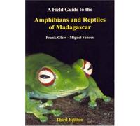 A Fieldguide to the Amphibians and Reptiles of Madagascar