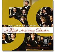 A Fiftieth Anniversary Celebration - Chicago Symphony Orchestra and Chorus