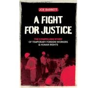 A Fight for Justice: The Compelling Story of Temporary Foreign Workers & Human Rights