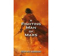 A Fighting Man of Mars: Annotated