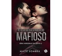 A FILHA SEQUESTRADA DO MAFIOSO