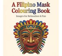 A Filipino Mandala Mask Coloring Book: 50 Unique Patterns & Designs for Creative Calm | Stress Relief | Relaxation | Mindfulness & Anxiety Relief | 8.5 x 8.5 Inch Size