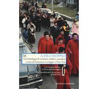 A filo doppio. Un'antologia di scritture calabro-canadesi - Loriggio Francesco