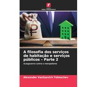 A filosofia dos serviços de habitação e serviços públicos - Parte 2: Autogoverno contra o monopolismo