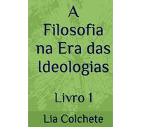 A Filosofia na Era das Ideologias: Livro 1