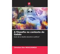 A filosofia no contexto do Gabão: Quais são os desafios educativos e políticos?