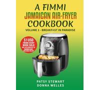 A FIMMI JAMAICAN AIR-FRYER COOKBOOK: Volume I: Breakfast in Paradise