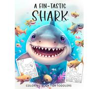 A Fin-Tastic Shark Coloring Book for Toddlers: Cute Shark Illustrations To Color & Draw (Ocean Activity Book For Kids Ages 2-4)