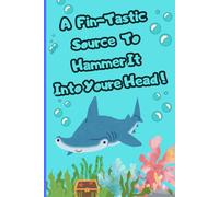 A Fin-Tastic Source To Hammer It Into Your Head: Cute & Funny Journal for Friends and Family