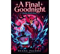 A Final Goodnight: Hazbin Hotel’s Story