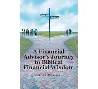 A Financial Advisor's Journey to Biblical Financial Wisdom