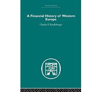 A Financial History of Western Europe (Economic History)