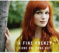 A Fine Frenzy - Come on,Come Out