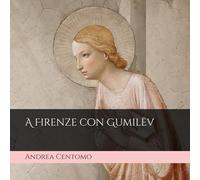 A Firenze con Gumilëv