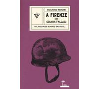 A FIRENZE CON ORIANA FALLACI - Nencini Riccardo - 2021 - Perrone