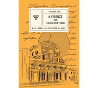 A Firenze con Vasco Pratolini. Baci, spari e altre forme d'amore - Aiolli ...