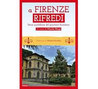 A Firenze Rifredi. Storie quotidiane del quartiere fiorentino