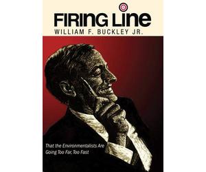 A Firing Line Debate: "Resolved: That the Environmentalists Are Going Too Far, Too Fast"