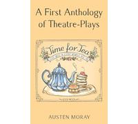 A First Anthology of Theatre-Plays
