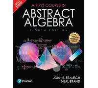A First Course in Abstract Algebra, 8e