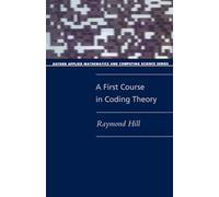 A First Course In Coding Theory (Oxford Applied Mathematics And Computing Science Series)