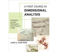 Juan G. Santiago A First Course in Dimensional Analysis (Tascabile) MIT Press