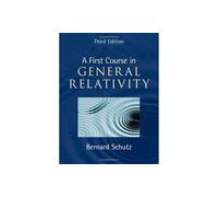 Bernard Schutz A First Course in General Relativity (Copertina rigida)