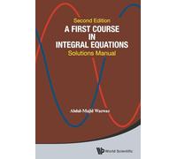 A First Course In Integral Equations: Solutions Manual (Second Edition)