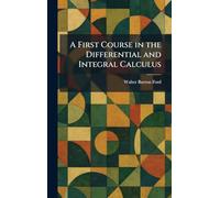 A First Course in the Differential and Integral Calculus