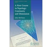 A First Course in Topology: Continuity And Dimension