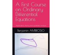 A First Course on Ordinary Differential Equations: Applications, theory and qualitative analysis