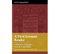 A First German Reader: A Selection of Passages from the Luther Bible