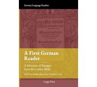 A First German Reader: A Selection of Passages from the Luther Bible (Large Print)