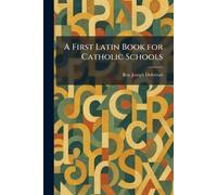 A First Latin Book for Catholic Schools