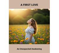 A First Love: An Unexpected Awakening