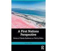 A First Nations Perspective: Stories of Nanda Resilience as Told by Elders