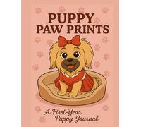A First-Year Puppy Journal: A fun and loving way to record walks, training, and special moments